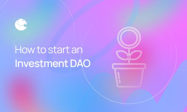 How to Start an Investment DAO